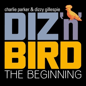 Charlie & Dizzy Gillespie Parker - Diz 'N' Bird - The Beginning i gruppen CD / Jazz hos Bengans Skivbutik AB (3924141)