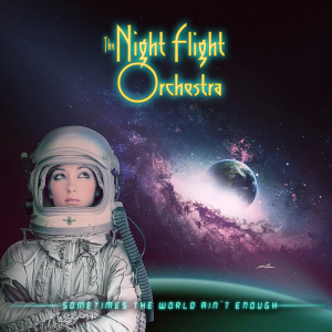 The Night Flight Orchestra - Sometimes The World Ain't Enough i gruppen Minishops / The Night Flight Orchestra hos Bengans Skivbutik AB (3924917)