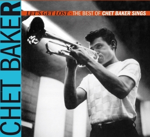 Chet Baker - Let's Get Lost - The Best Of Chet Baker Sings i gruppen Minishops / Chet Baker hos Bengans Skivbutik AB (3925359)