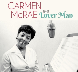 Carmen Mcrae - Sings Lover Man And Other Holiday Classics i gruppen CD / Jazz hos Bengans Skivbutik AB (3925565)