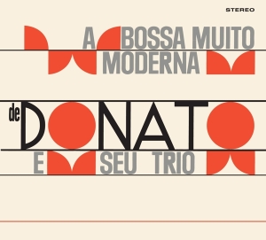 Donato Joao & Seu Trio - A Bossa Nova Muito Moderna De Joao Donato i gruppen CD / Elektroniskt,World Music hos Bengans Skivbutik AB (3925571)