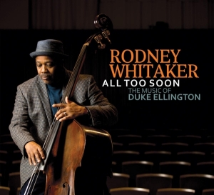 Rodney (Quintet) Whitaker - All Too Soon: The Music Of Duke Ellington i gruppen CD / Jazz hos Bengans Skivbutik AB (3925635)