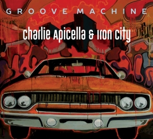 Charlie & Iron City Apicella - Groove Machine i gruppen CD / Jazz hos Bengans Skivbutik AB (3925783)