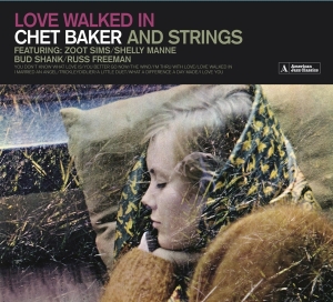 Chet Baker - Love Walked In (Chet Baker And Strings) i gruppen Minishops / Chet Baker hos Bengans Skivbutik AB (3925825)