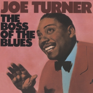 Joe Turner - Boss Of The Blues i gruppen CD hos Bengans Skivbutik AB (3927638)