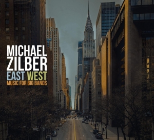 Michael Zilber - East West: Music For Big Bands i gruppen CD / Jazz hos Bengans Skivbutik AB (3927644)