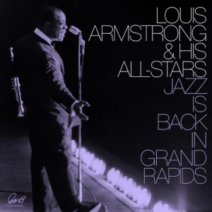 Louis & His All Sta Armstrong - Jazz Is Back In Grand Rapids i gruppen Minishops / Louis Armstrong hos Bengans Skivbutik AB (3927814)