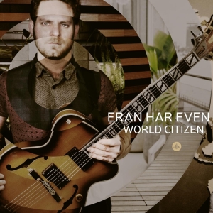 Eran Har Even - World Citizen i gruppen CD / Jazz hos Bengans Skivbutik AB (3927994)