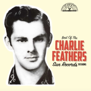 Charlie Feathers - Best Of The Sun Records Sessions i gruppen VINYL / Pop-Rock,Annet hos Bengans Skivbutik AB (3928085)