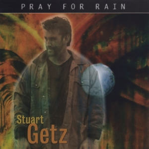 Getz Stuart - Pray For Rain i gruppen CD / Pop-Rock,Annet hos Bengans Skivbutik AB (3928091)