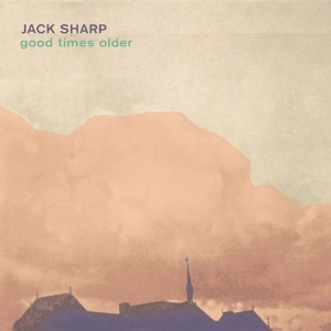 Sharp Jack - Good Times Older i gruppen CD / Elektroniskt,World Music hos Bengans Skivbutik AB (3928160)