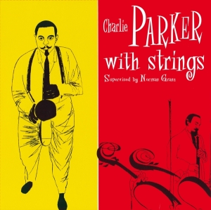 Charlie Parker - Charlie Parker With Strings i gruppen VI TIPSER / Mest Populære vinylklassiker hos Bengans Skivbutik AB (3928388)