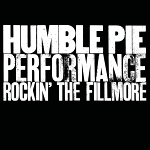 Humble Pie - Performance - Rockin' The Fillmore i gruppen CD / Metal hos Bengans Skivbutik AB (3928421)