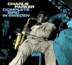 Charlie Parker - Complete Bird In Sweden i gruppen CD / Jazz hos Bengans Skivbutik AB (3928502)