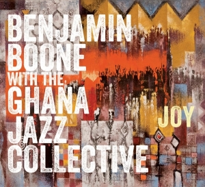 Boone Benjamin & The Ghana Jazz Collective - Joy i gruppen CD / Jazz hos Bengans Skivbutik AB (3928531)