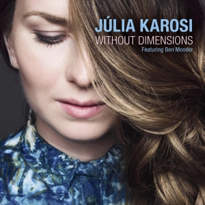 Julia Karosi - Without Dimensions i gruppen CD / Jazz,Klassisk hos Bengans Skivbutik AB (3928549)