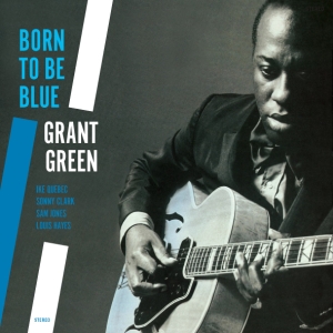 Grant Green - Born To Be Blue i gruppen VINYL / Jazz hos Bengans Skivbutik AB (3928989)