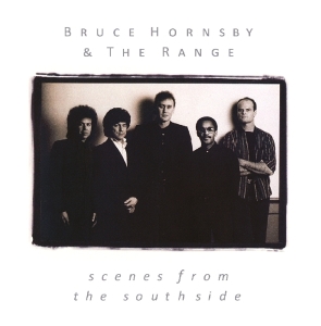 Bruce & Range Hornsby - Scenes From The Southside i gruppen CD / Pop-Rock hos Bengans Skivbutik AB (3929072)