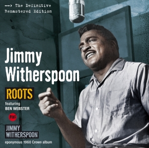 Jimmy Feat. Hal Singer Witherspoon - Roots/Jimmy Witherspoon i gruppen CD / Jazz hos Bengans Skivbutik AB (3929612)