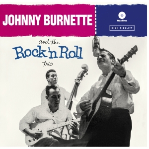 Johnny Burnette - Rock 'N' Roll Trio i gruppen VINYL / Pop-Rock,Annet hos Bengans Skivbutik AB (3929634)