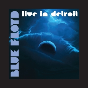 Blue Floyd - Live In Detroit i gruppen CD / Pop-Rock hos Bengans Skivbutik AB (3929647)