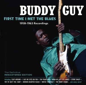 Buddy Guy - First Time I Met The Blues i gruppen CD / Blues,Jazz hos Bengans Skivbutik AB (3929678)