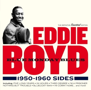 Eddie Boyd - Blue Monday Blues 1950-1960 Sides i gruppen CD / Blues,Jazz hos Bengans Skivbutik AB (3929835)