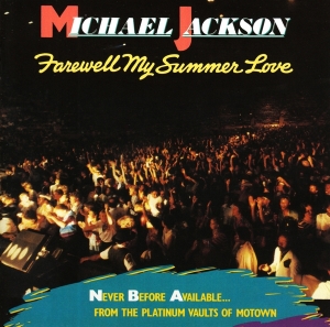 Michael Jackson - Farewell My Summer Love i gruppen CD / Pop-Rock,Annet hos Bengans Skivbutik AB (3929876)