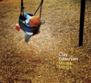 Clay Giberson - Minga Minga i gruppen CD / Jazz hos Bengans Skivbutik AB (3929903)