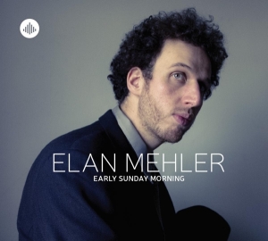 Elan Mehler - Early Sunday Morning i gruppen CD / Jazz hos Bengans Skivbutik AB (3930145)