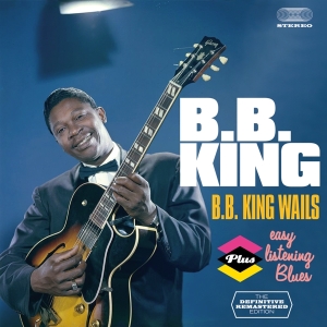 B.B. King - Bb King Wails/Easy Listening Blues i gruppen CD / Blues,Jazz hos Bengans Skivbutik AB (3930242)