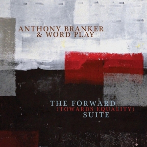 Anthony & Ascent Branker - The Forward (Towards Equality) Suite i gruppen CD / Jazz hos Bengans Skivbutik AB (3930264)