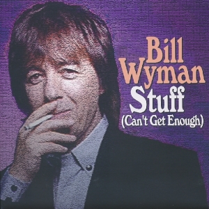 Bill Wyman - Stuff (Can't Get Enough i gruppen VINYL / Pop-Rock,Annet hos Bengans Skivbutik AB (3930304)