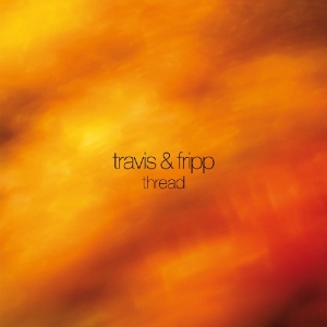 Fripp Robert & Theo Travis - Thread i gruppen VINYL / Pop-Rock,Annet hos Bengans Skivbutik AB (3930309)