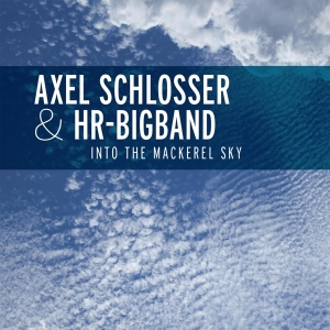 Axel Schlosser - Into The Mackerel Sky i gruppen CD / Jazz hos Bengans Skivbutik AB (3930690)