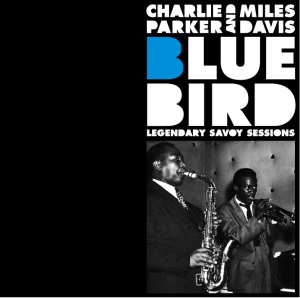 Charlie Parker - Bluebird - Legendary Savoy Sessions i gruppen CD / Jazz hos Bengans Skivbutik AB (3930841)