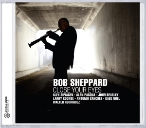 Bob Sheppard - Close Your Eyes i gruppen CD / Jazz hos Bengans Skivbutik AB (3930874)