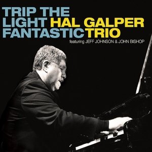 Hal Galper Trio - Trip The Light Fantastic i gruppen CD / Jazz hos Bengans Skivbutik AB (3930897)