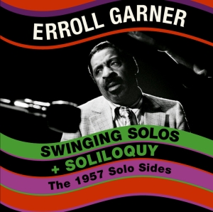 Erroll Garner - Swinging Solo's + Soliloquy i gruppen CD / Jazz hos Bengans Skivbutik AB (3931468)