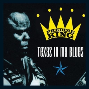 Freddie King - Texas In My Blues -2Cd- i gruppen CD / Blues,Jazz hos Bengans Skivbutik AB (3931631)