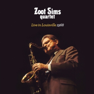 Zoot Sims Quartet - Live In Louisville 1968 i gruppen CD / Jazz hos Bengans Skivbutik AB (3931998)