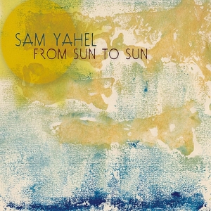 Sam -Trio- Yahel - From Sun To Sun i gruppen CD / Jazz hos Bengans Skivbutik AB (3932024)