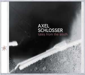 Axel Schlosser - Tales From The South i gruppen CD / Jazz hos Bengans Skivbutik AB (3932130)