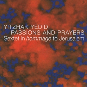 Yitzhak Yedid - Passions And Prayers i gruppen CD / Jazz hos Bengans Skivbutik AB (3932249)