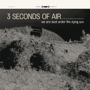 Three Seconds Of Air - We Are Dust Under The Dying Sun i gruppen CD hos Bengans Skivbutik AB (3932528)