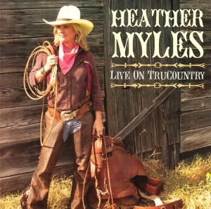 Heather & The Cadillac Cowboys Myles - Live On Trucountry i gruppen CD / Country hos Bengans Skivbutik AB (3932557)