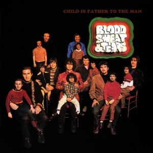 Sweat & Tears Blood - Child Is Father To The Man i gruppen CD / Pop-Rock hos Bengans Skivbutik AB (3932565)