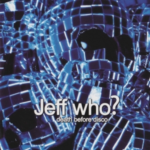 Jeff Who? - Death Before Disco i gruppen CD hos Bengans Skivbutik AB (3933172)