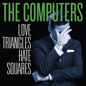 Computers - Love Triangles, Hate Squares i gruppen VINYL / Pop-Rock,Annet hos Bengans Skivbutik AB (3933183)