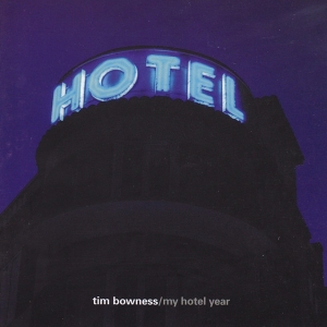 Tim Bowness - My Hotel Year i gruppen CD / Pop-Rock,Annet hos Bengans Skivbutik AB (3933201)